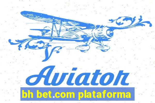 bh bet.com plataforma